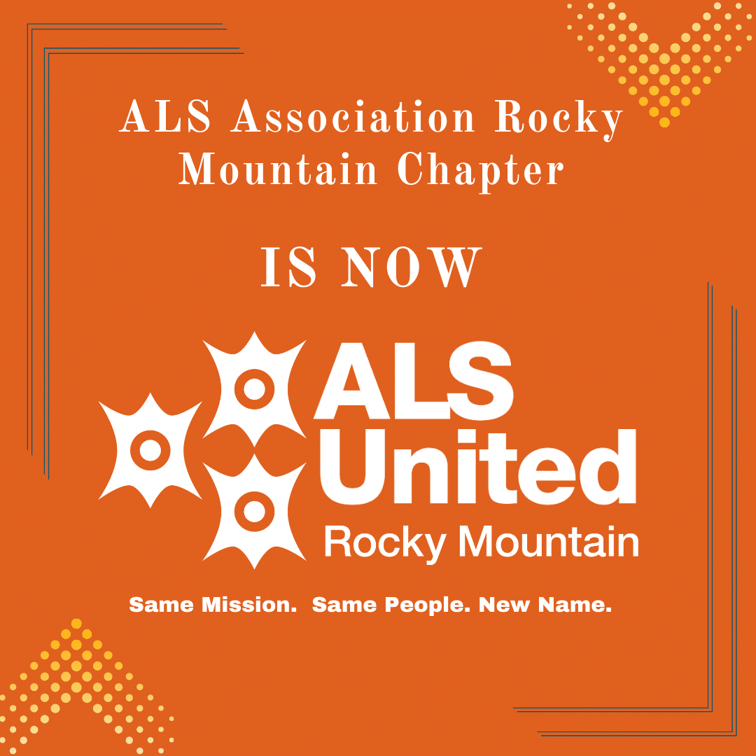 Announcement ALS Association Rocky Mountain Chapter is now ALS United Rocky Mountain